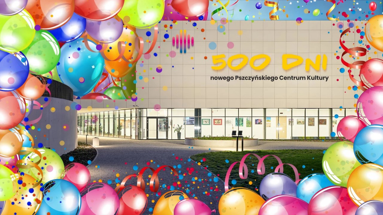 Pszczyńskie Centrum Kultury – 500 Dni W Nowej Siedzibie