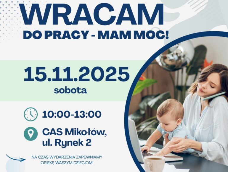 15 listopada w Mikołowie odbędzie się finał projektu "Wracam do pracy". Warsztaty, prelekcje i networking pomogą kobietom wrócić na rynek.