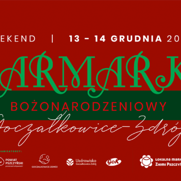 Poznaj Jarmark Bożonarodzeniowy Lokalnej Marki Ziemi Pszczyńskiej w Goczałkowicach-Zdroju. Lokalni producenci, warsztaty, koncerty i świąteczna atmosfera – 13 i 14 grudnia.