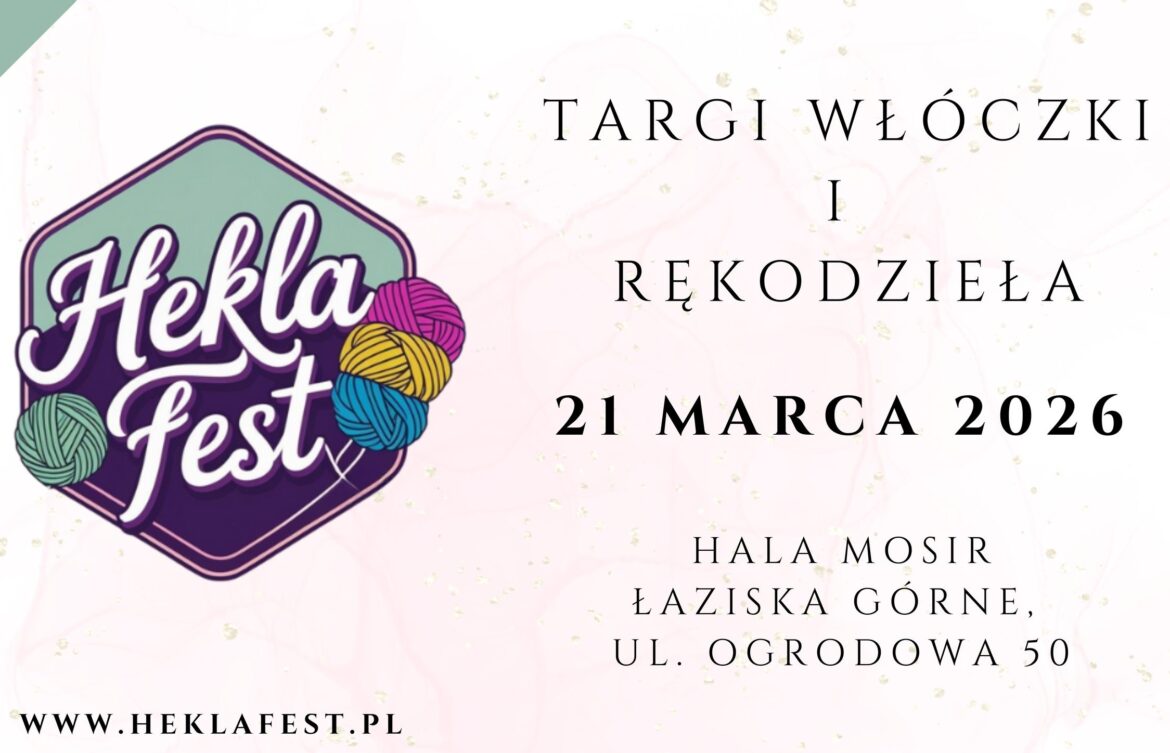 Hekla Fest w Łaziskach Górnych to targi włóczki i rękodzieła, warsztaty, wywiady z twórczyniami handmade i strefa porad dziewiarskich. Sprawdź program wydarzenia.